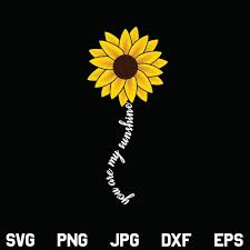 Download Sunflower Svg You Are My Sunshine Svg Sunflower Quote Svg Png Jpg Designking On Artfire