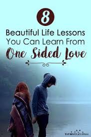 8 Beautiful Life Lessons You Can Learn From One Sided Love One Sided Love Quotes About Love And Relationships One Sided Relationship Quotes