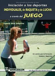 Son los que incitan a actuar y pensar rápidamente. Iniciacion A Los Deportes Individuales De Raqueta Y De Lucha A Traves Del Juego Wanceulen Editorial