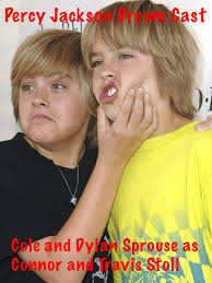 Percy Jackson dream cast. Cole and Dylan Sprouse as Connor and Travis Stoll.