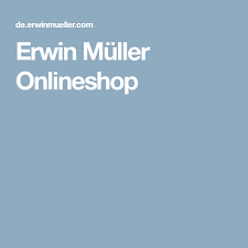 Zudem erfahren sie alles zu aktionen, gewinnspielen und zum unternehmen. Erwin Muller Onlineshop Online Shop Bestellung