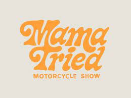 Mama Tried Motorcycle Show Typography Design Inspiration Lettering Design Typography Design