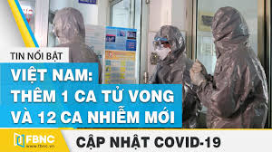 It was first identified in december 2019 in wuhan,. Tin Tá»©c Dá»‹ch Covid 19 Hom Nay Virus Corona Sang 1 8 Vn Them 1 Ca Tá»­ Vong Va 12 Ca Nhiá»…m Má»›i Fbnc Youtube