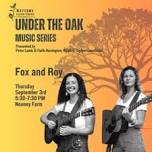 Under The Oak Music Series Presents Fox & Roy