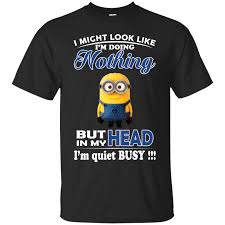 T Shirts Hoodies Sweatshirts In My Head I M Quite Busy Minion Shirts