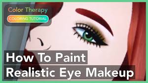 Colors and their healing effects. Coloring Tutorial How To Paint Realistic Eye Makeup With Color Therapy App Youtube