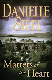 Matters Of The Heart By Danielle Steel 9780440243311 Penguinrandomhouse Com Books Danielle Steel Beach Books Top Books To Read