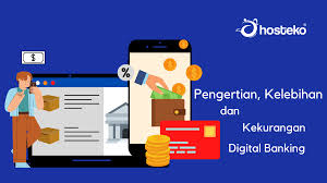 Check spelling or type a new query. Pengertian Kelebihan Dan Kekurangan Digital Banking Hosteko Blog