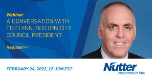 A Conversation With Ed Flynn, Boston City Council President: Nutter  McClennen & Fish Law Firm