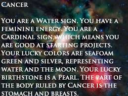 Lucky color for cancer (born between 22nd june and 22nd july) since your zodiac sign of cancer is ruled by moon, milky white is the best colour that can bring you good luck and positive energy. Cancer Astrology Quotes Women Quotesgram