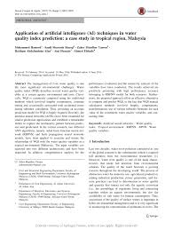 For some nations, this is a major dilemma. Application Of Artificial Intelligence Ai Techniques In Water Quality Index Prediction A Case Study In Tropical Region Malaysia Request Pdf