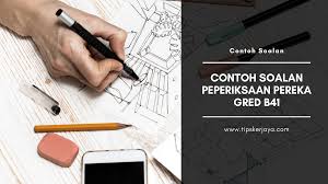 Contoh Soalan Peperiksaan Pereka Gred B41 Tips Kerjaya
