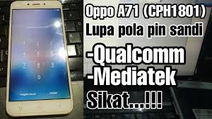 Oppo a71 pattern oppo a7 pattern via mrt oppo a71 pattern mtk oppo a71 pattern via oppo ufi pattern a71 mrt forget oppo a71 pattern … Oppo A71 Cph1801 Lupa Pola Pin Sandi Via Mrt 2 60 One Clik Done For Gsm