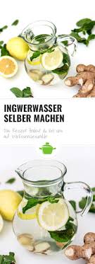 Ingwerwasser Selber Machen Wiressengesund Rezept Ingwerwasser Ingwerwasser Rezept Ingwer Roh Essen