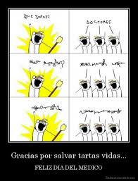Y aunque el día del médico es sólo un día donde todos te felicitan, naaaaadie, absolutamente nadie que no sea médico, podrá entender que significa. Feliz Dia Del Medico Memes Divertidos Carteles Divertidos Memes