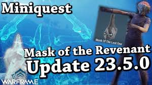 To get access to this quest, you will need to reach the rank of observer with the quills. Warframe Mask Of The Revenant Miniquest Update 23 5 0 Youtube