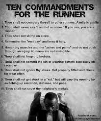 Inspirational Cross Country Running Quotes The Ten Commandments For Runners Cross Country Running Cross Country Running Training Running Quotes