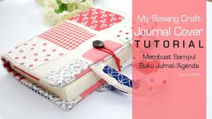 Tutorial Membuat Sampul Buku Sewing Craft Journal Sewing Craft Journal Cover Tutorial Youtube