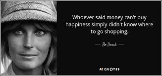 We're doing our best to make sure our content is useful, accurate and safe. Top 25 Can Money Buy Happiness Quotes A Z Quotes