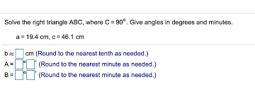 Given the sizes of 2 angles of a triangle you can calculate the size of the third angle. Solve The Right Triangle Abc Where C 90 Give Chegg Com