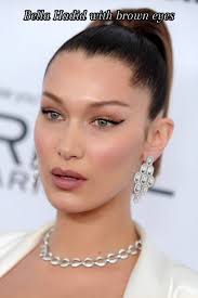 Bella Hadid Brown Eyes Transformation