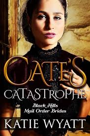 Amazon.com: Cate's Catastrophe (Black Hills Mail-Order Brides Book 1) eBook  : Wyatt, Katie: Kindle Store