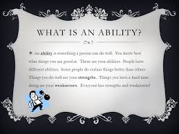 Your Abilities A Talent Something A Person Is Able To Do Well Ppt Download