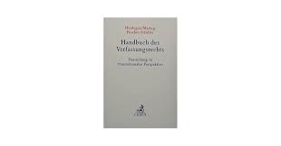 Handbuch des Verfassungsrechts: Darstellung in transnationaler Perspektive  : Herdegen, Matthias, Masing, Johannes, Poscher, Ralf, Gärditz, Klaus  Ferdinand, Burkart, Niklas, Bäcker, Matthias, Cancik, Pascale, Durner,  Wolfgang, Eifert, Martin, Huber ...