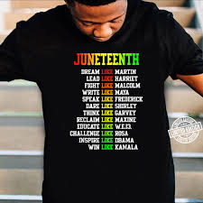 To learn more about the history, click here. Juneteenth Ancestors Black African 2021 Dream Like Leaders Shirt