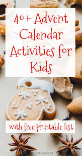 40 Advent Calendar Activities For Kids Advent Calendar Activities Advent Calendars For Kids Advent For Kids