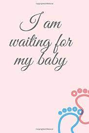 Amazon Com I Am Waiting For My Baby Pregnancy Notebook Pregnancy Journal 9798669319298 Hin Sarah Books