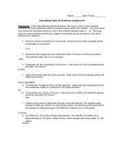 However, if you are just here to use the calculator then stay on this page. Calculating Half Life Problems Assignment Docx Calculating Half Life Problems Assignment Directions Solve The Following Problems Below Be Sure To Course Hero
