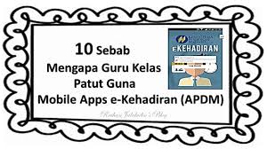 Apdm 2019, ekehadiran, apdm nkra. 10 Sebab Mengapa Guru Kelas Patut Guna Mobile Apps E Kehadiran Apdm Raihan Jalaludin S Blog