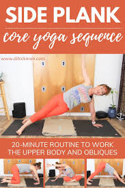 They also expand your chest, lungs, and shoulders while aiding in digestion. 20 Min Side Plank Yoga Sequence For Strength In The Upper Body And Core