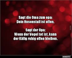 Sagt Die Oma Zum Opa Dein Hosenstall Ist Lustige Bilder