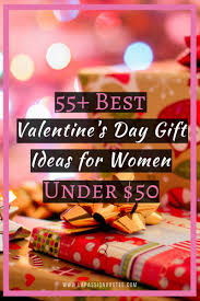 Valentine's gift is a very essential thing and i think everyone gives a gift on this day so you should buy too but gift her lingerie (only if you want to create exotic and intimacy moments or you are too naughty with each other). 55 Best Valentine S Day Gift Ideas For Women Under 50