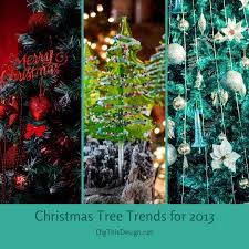 Enhance your christmas tree with an addition of the perfect decorations from this designer theme. Christmas Tree Trends For 2013 Dig This Design