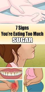 7 Signs You Are Eating Too Much Sugar Health Tips Lack Of Energy Ate Too Much