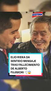 Elio Riera: Mensaje conmovedor tras la muerte de Fujimori