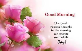 Which are some of the best good morning? Good Morning Quotes When One Positive Thought Change Your Day Boom Sumo
