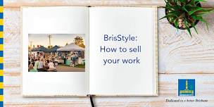 BrisStyle: How to sell your work