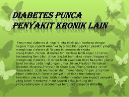 Kencing manis atau nama saintifiknya diabetes adalah pembunuh dalam senyap. Diabetes Punca Penyakit Kronik Lain