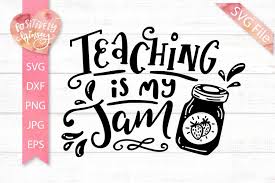 Download Teaching Is My Jam Svg File Cute Digital Svg Dxf Png Jpg Eps 299144 Svgs Design Bundles