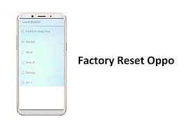 Semua tipe tersebut sudah terbukti work dengan memakai kode dial rahasia dari yang. 2 Cara Reset Hp Oppo Untuk Semua Tipe Berhasil Semutimut Tutorial Hp Dan Komputer Terbaik