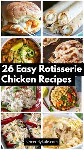 26 Easy Rotisserie Chicken Recipes To Make For Dinner Sincerely Kale Rotisserie Chicken Recipes Chicken Recipes Easy Chicken Recipes