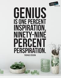 Genius Is One Percent Inspiration Ninety Nine Percent Perspiration Thomas Edison Quote Genius Is One Percent Inspiration Ninety Nine Percent Perspiration Motivational Quote Wall Decal Sticker 6090 Wall Quotes Decals Thomas Edison Quotes Thomas Edison