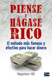 Think and grow rich) es un libro del escritor estadounidense napoleón hill. Leer Piense Y Hagase Rico De Napoleon Hill Libro Completo Online Gratis
