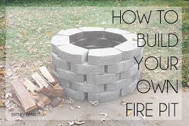 Maybe you would like to learn more about one of these? Britney Dearest The Easiest Way To Build Your Own Fire Pit