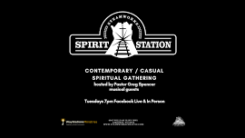 Steamworks Spirit Station hosted by Pastor Greg