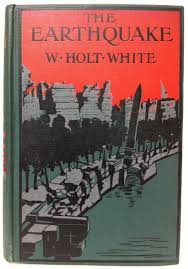 The Earthquake By W Holt White London Grant Richards Ltd 1906 Beautiful Antique Books Book Cover Art Antique Books Vintage Book Covers